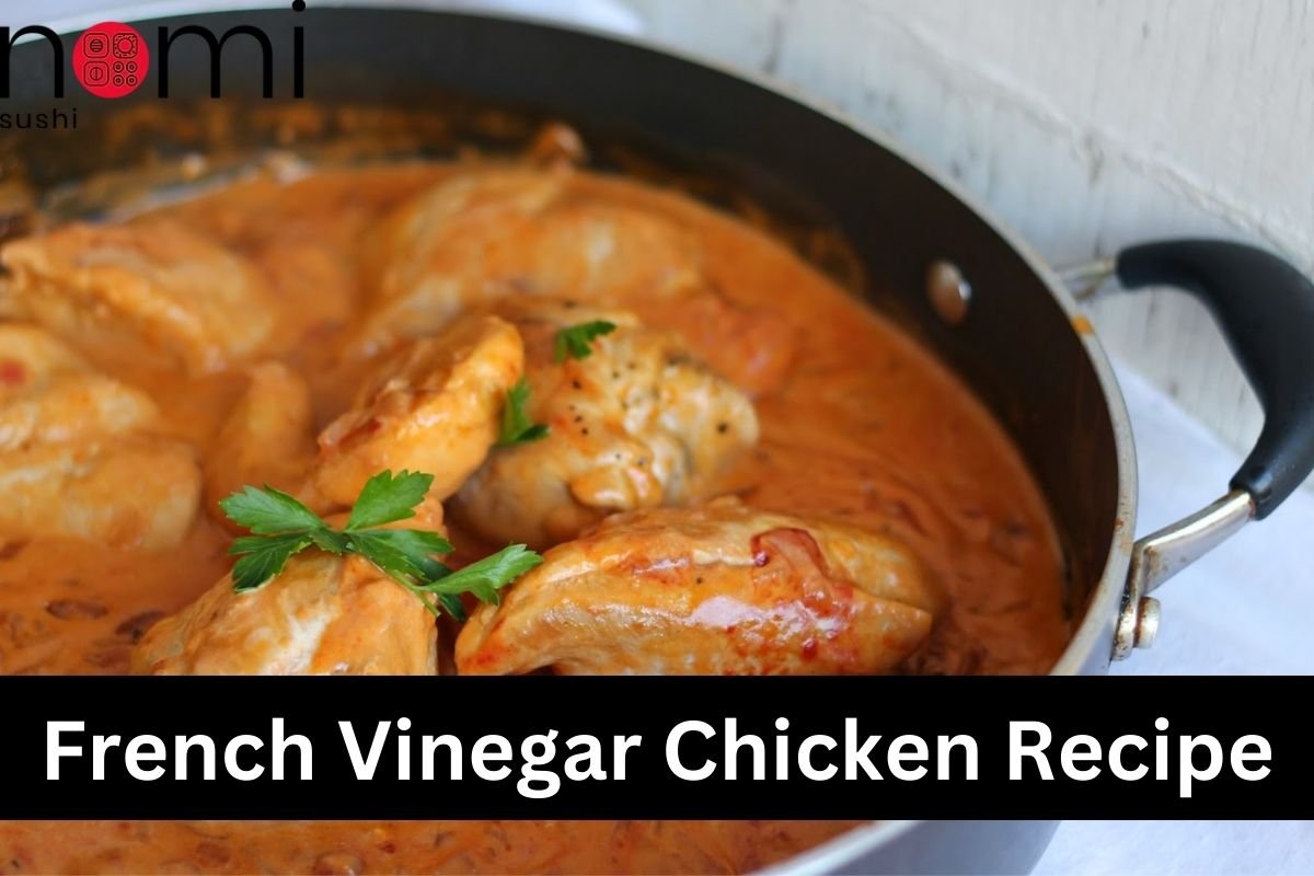 French Vinegar Chicken Recipe - Nomi Sushi