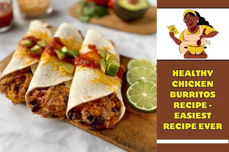 Healthy Chicken Burritos Recipe - Easiest Recipe Ever
