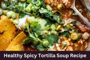 Healthy Spicy Tortilla Soup Recipe - Nomi Sushi